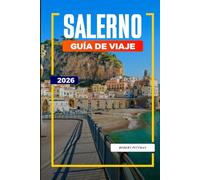 SALERNO Guía de viaje 2026: Catedrales, mercados y aventuras costeras en el sur de Italia