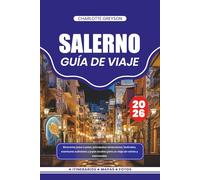 SALERNO GUÍA DE VIAJE 2026: Itinerarios paso a paso, principales atracciones, festivales, aventuras culinarias y joyas ocultas para un viaje sin estrés y memorable
