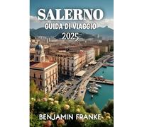 Salerno Guida Di Viaggio 2025