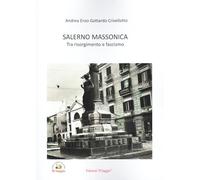 Salerno massonica. Tra risorgimento e fascismo