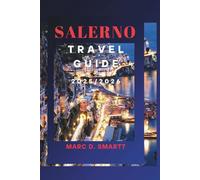 SALERNO TRAVEL GUIDE 2025/2026: The Salerno Travel Companion: Live, Taste & Experience the Heart of Southern Italy