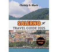 Salerno Travel Guide 2025: Sun, Sea & Secrets: Beaches, History, and Hidden Gems Await!