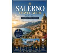 Salerno Travel Guide 2026-2027: An Insider's Guide to Authentic Experiences, Day Trips & Easy Maps