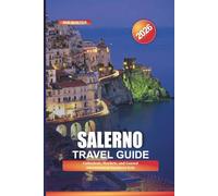 SALERNO Travel Guide 2026: Cathedrals, Markets, and Coastal Adventures in Southern Italy