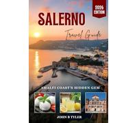 SALERNO TRAVEL GUIDE: Local Insights, Food, Walks, Day Trips and Practical Itineraries for the Amalfi Coast Gateway (Roamwise Travel)