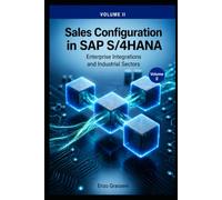 Sales Configuration in SAP S/4HANA II: Enterprise Integrations and Industrial Sectors