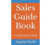 Sales Guide Book: A Collection of Skills (Sales Agent Guidebooks)