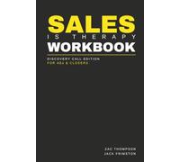 Sales Is Therapy - Discovery Call Workbook: Helping AEs Close More Deals
