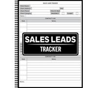 Sales Leads Tracker: Client Contact & Follow-Up Tracker for Sales Professionals, Entrepreneurs, and Small Businesses, Keep Track of Prospects & Clients with this Organized Sales Journal