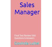 Sales Manager: Final Test Review 1300 Questions & Answers