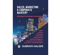 Sales, Marketing & Corporate Mastery: Winning in the Modern Workplace