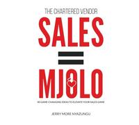 Sales = Mjolo: 40 Game-Changing Ideas To Level Up Your Sales Game