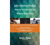 Sales Objection Handling: How to Turn No into Yes Without Being Pushy