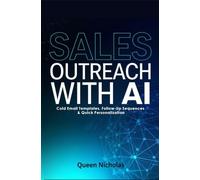 Sales Outreach With AI: Cold Email Templates, Follow-Up Sequences and Quick Personalization