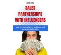 Sales Partnerships With Influencers - How To Reach A Larger Audience A