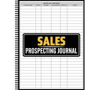 Sales Prospecting Journal: Call Tracker to Keep Record of Prospective Customers, Business Prospecting Notebook for Sales Reps