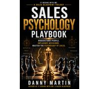 Sales Psychology Playbook: Understand People, influence decisions, master the psychology of sales: 2 (The It Begins With Me Trilogy)