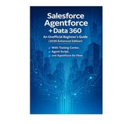 Salesforce AgentForce + Data Cloud An Unofficial Beginner’s Guide to Salesforce AgentForce