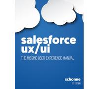 Salesforce UX/UI: The Missing User-Experience Manual