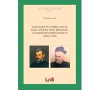Salesiani in Terra Santa dall'«opera Don Belloni» al mandato britannico (1863-1920)