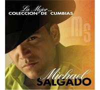 Salgado, Michael - La Mejor Coleccion De Cumbias