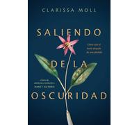 Saliendo de la Oscuridad: Cómo Vivir El Duelo Después de Una Pérdida
