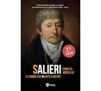 Salieri: El hombre que no mató a Mozart (Historia y Biografías) ((2ªEdición ampliada y actualizada) Historia y Biografías)