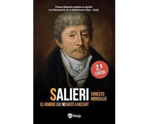 Salieri: El hombre que no mató a Mozart (Historia y Biografías) ((2ªEdición ampliada y actualizada) Historia y Biografías)