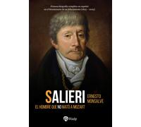 Salieri: El hombre que no mató a Mozart (Historia y Biografías)