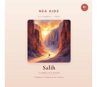 Salih: Le prophète de la chamelle (Les Prophètes - NEA KIDZ)