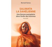 Salimata la Sahélienne: Une femme exemplaire dans l’enfer des hommes (Harmattan Burkina Faso)