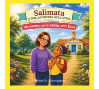Salimata y sus primera oraciones: Un cuento para hablar con Dios (Las aventuras de Salimata)