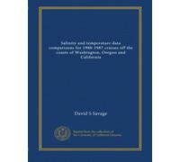 Salinity and temperature data comparisons for 1980-1987 cruises off the coasts of Washington, Oregon and California