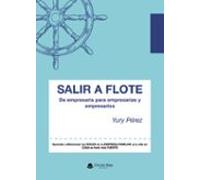 Salir A Flote. De Empresaria Para Empresarias Y Empresarios