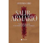 Salir del Armario. Vivir la fe sin miedo en un mundo que prefiere el silencio