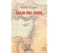 Salir Del Caos. La Crisis En El Mediterráneo Y En Oriente Medio
