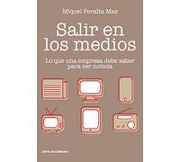Salir en los medios: Lo que una empresa debe saber para ser noticia (Temáticos)