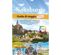 Salisburgo Guida di viaggio 2026: Itinerari perfetti, cose da fare, percorsi panoramici, monumenti storici e consigli per esplorare la città della musica austriaca