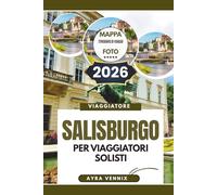 SALISBURGO PERVIAGGIATORISOLISTI: Guida turistica 2026 del cuore barocco dell'Austria