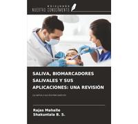 SALIVA, BIOMARCADORES SALIVALES Y SUS APLICACIONES: UNA REVISIÓN: La saliva y sus biomarcadores