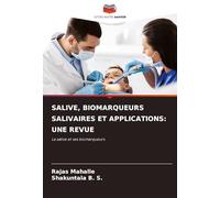 Salive, Biomarqueurs Salivaires Et Applications: Une Revue