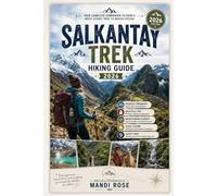 SALKANTAY TREK HIKING GUIDE 2026