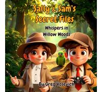 Sally and Sam's Secret Files: Whispers in Willow Woods (Sally & Sam's Secret Files)