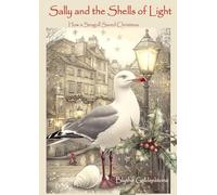 Sally and the Shells of Light: How a Seagull Saved Christmas (Sally the Seagull)