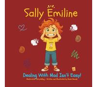 Sally Emiline: Dealing With Mad Isn't Easy: 2