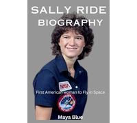 Sally Ride Biography: First American woman to Fly in Space (TITANS: WOMEN WHO CHANGED THE WORLD)