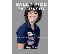 Sally Ride Biography: First American woman to Fly in Space (TITANS: WOMEN WHO CHANGED THE WORLD)