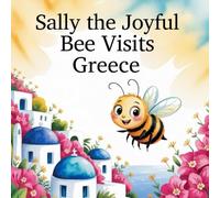 Sally the Joyful Bee Visits Greece: A Sweet Journey Through Greece