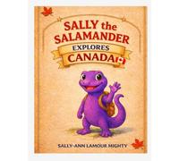 Sally the Salamander Explores Canada