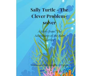 Sally Turtle - The Clever Problem-Solver: A Story from "The Adventures of the Baby Turtles": 3